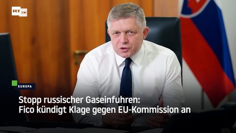 Stopp russischer Gaseinfuhren: Fico kündigt Klage gegen EU-Kommission an