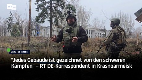 "Jedes Gebäude ist gezeichnet von den schweren Kämpfen" – RT DE-Korrespondent in Krasnoarmeisk