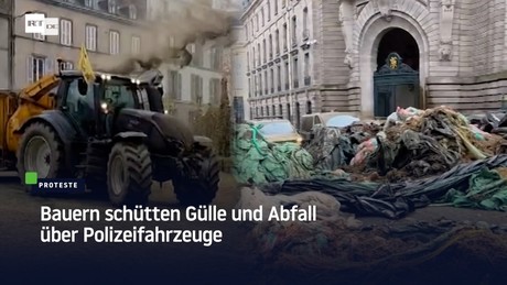 Frankreich: Bauern schütten Gülle und Abfall über Polizeifahrzeuge