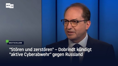 "Stören und zerstören" – Dobrindt kündigt "aktive Cyberabwehr" gegen Russland an