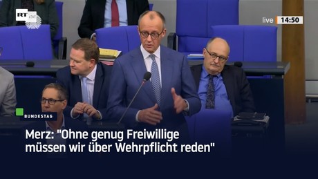 Merz: "Ohne genug Freiwillige müssen wir über Wehrpflicht reden"