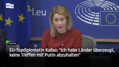 EU-Topdiplomatin Kallas: "Ich habe Länder überzeugt, keine Treffen mit Putin abzuhalten"