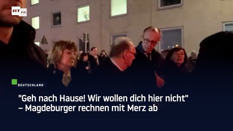 "Geh nach Hause! Wir wollen dich hier nicht" – Magdeburger rechnen mit Merz ab