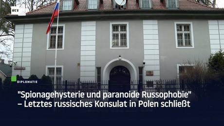 "Spionagehysterie und paranoide Russophobie" – Letztes russisches Konsulat in Polen schließt
