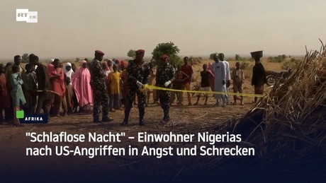 "Schlaflose Nacht" – Einwohner Nigerias nach US-Angriffen in Angst und Schrecken