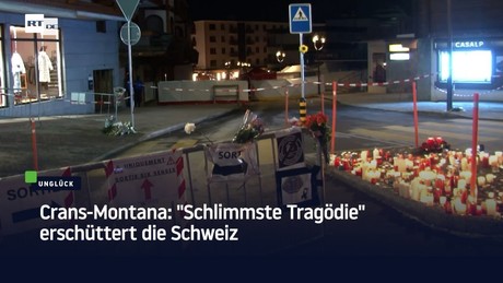 Crans-Montana: "Schlimmste Tragödie" erschüttert die Schweiz