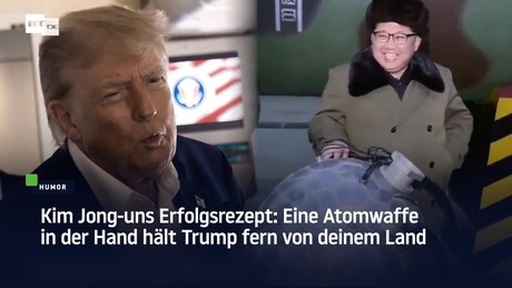 Kim Jong-uns Erfolgsrezept: Eine Atomwaffe in der Hand hält Trump fern von deinem Land