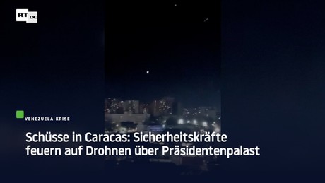 Schüsse in Caracas: Sicherheitskräfte feuern auf Drohnen über Präsidentenpalast