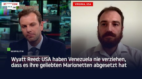 Wyatt Reed: USA haben Venezuela nie verziehen, dass es ihre geliebten Marionetten abgesetzt hat
