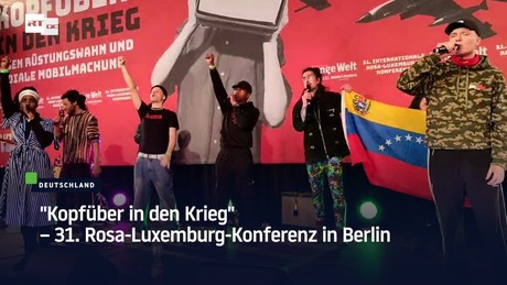 "Kopfüber in den Krieg" – 31. Rosa-Luxemburg-Konferenz in Berlin