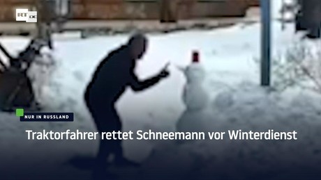 Nur in Russland: Traktorfahrer rettet Schneemann vor Winterdienst