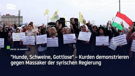 "Hunde, Schweine, Gottlose" – Kurden demonstrieren gegen Massaker der syrischen Regierung