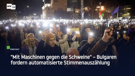 "Mit Maschinen gegen die Schweine" – Bulgaren fordern automatisierte Stimmenauszählung