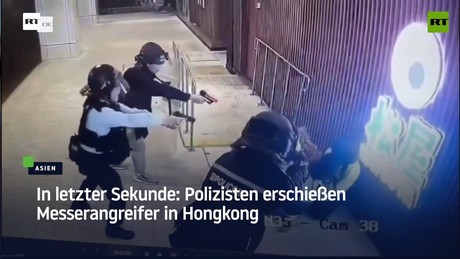 In letzter Sekunde: Polizisten erschießen Messerangreifer in Hongkong