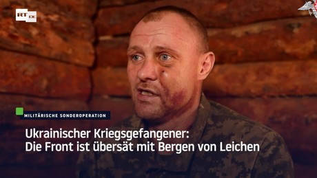 Ukrainischer Kriegsgefangener: Die Front ist übersät mit Bergen von Leichen