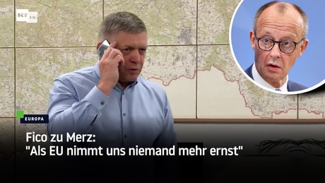 Fico zu Merz: "Als EU nimmt uns niemand mehr ernst"