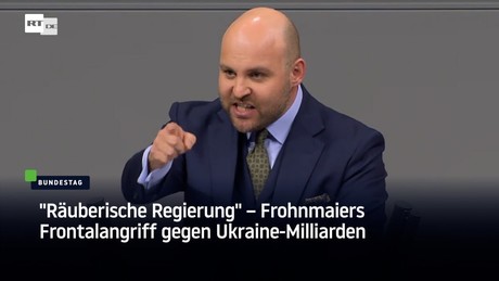 "Räuberische Regierung" – Frohnmaiers Frontalangriff gegen Ukraine-Milliarden