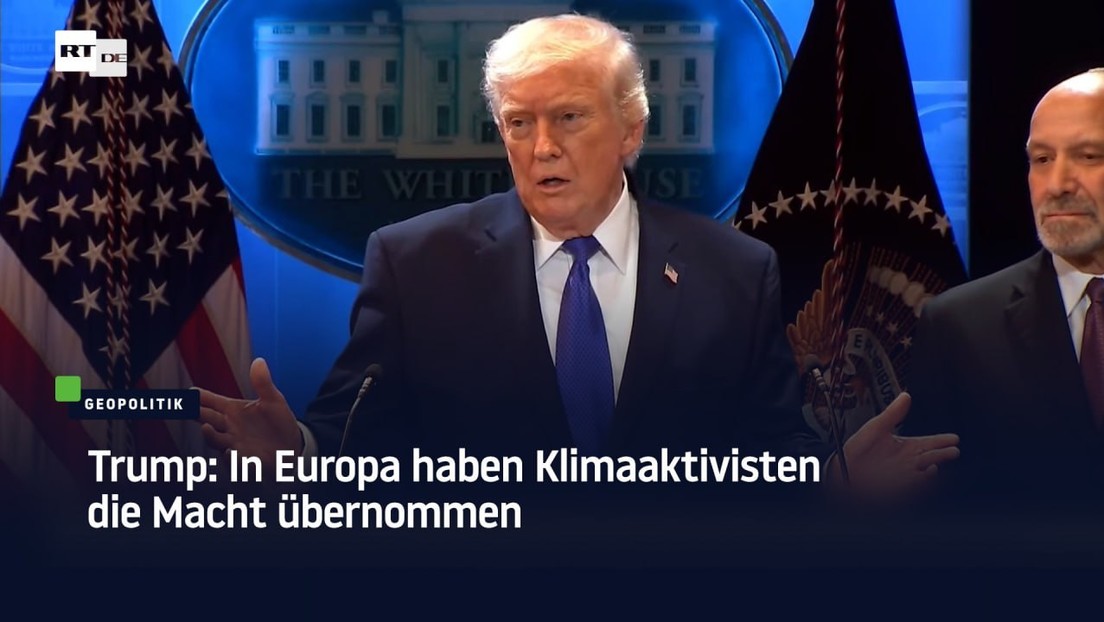 Trump: In Europa haben Klimaaktivisten die Macht übernommen