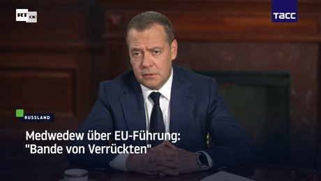 "Absolut inkompetent" – Medwedew nennt EU-Spitze "Bande von Verrückten"