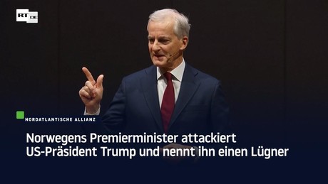 Norwegens Premierminister attackiert US-Präsident Trump und nennt ihn einen Lügner