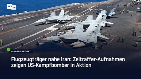 Flugzeugträger nahe Iran: Zeitraffer-Aufnahmen zeigen US-Kampfbomber in Aktion