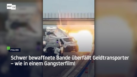 Schwer bewaffnete Bande überfällt Geldtransporter – wie in einem Gangsterfilm!