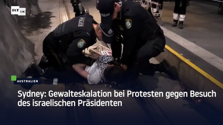 Sydney: Gewalteskalation bei Protesten gegen Besuch des israelischen Präsidenten