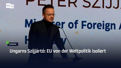 Ungarns Szijjártó: EU von der Weltpolitik isoliert