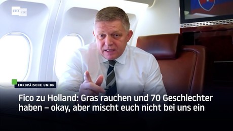 Fico zu Holland: Gras rauchen und 70 Geschlechter haben – okay, aber mischt euch nicht bei uns ein