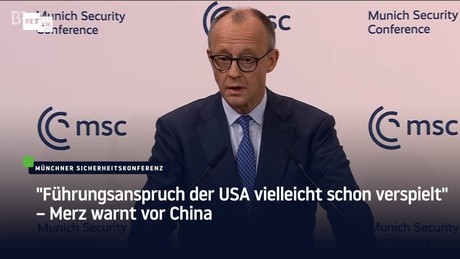 "Führungsanspruch der USA vielleicht schon verspielt" – Merz warnt vor China