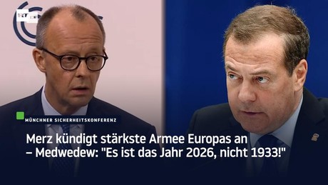 Merz kündigt stärkste Armee Europas an – Medwedew: "Es ist das Jahr 2026, nicht 1933!"