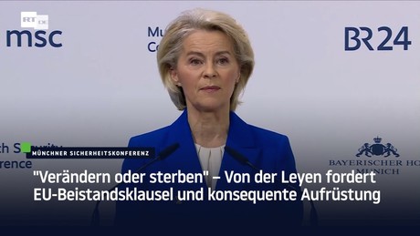 "Verändern oder sterben" – Von der Leyen fordert EU-Beistandsklausel und konsequente Aufrüstung