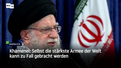 Khamenei: Selbst die stärkste Armee der Welt kann zu Fall gebracht werden