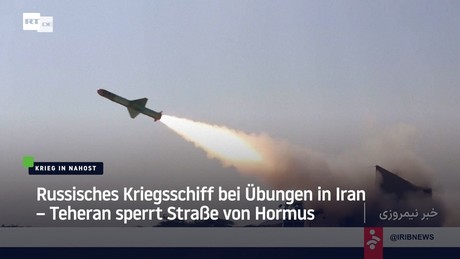 Russisches Kriegsschiff bei Übungen in Iran – Teheran sperrt Straße von Hormus