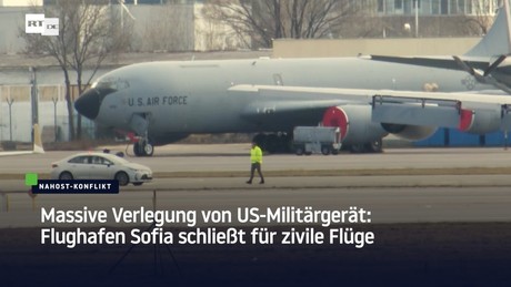 Massive Verlegung von US-Militärgerät: Flughafen Sofia schließt für zivile Flüge