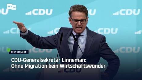 CDU-Generalsekretär Linneman: Ohne Migration kein Wirtschaftswunder