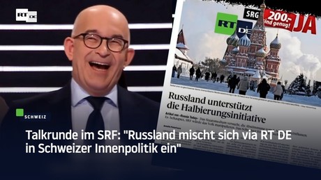 Talkrunde im SRF: "Russland mischt sich via RT DE in Schweizer Innenpolitik ein"