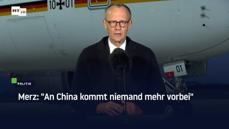 Merz: "An China kommt niemand mehr vorbei"