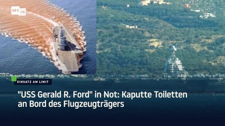 "USS Gerald R. Ford" in Not: Kaputte Toiletten an Bord des Flugzeugträgers