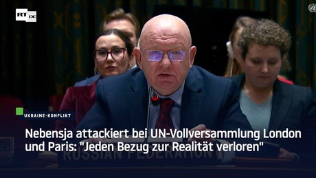 Nebensja attackiert bei UN-Vollversammlung London und Paris: "Jeden Bezug zur Realität verloren"
