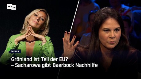 Grönland ist Teil der EU? – Sacharowa gibt Baerbock Nachhilfe