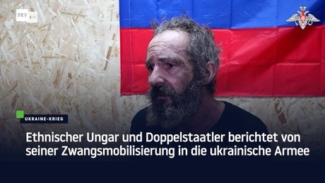Ethnischer Ungar und Doppelstaatler berichtet von seiner Zwangsmobilisierung in die ukrainische Arme