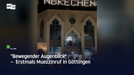 "Bewegender Augenblick" – Erstmals Muezzinruf in Göttingen