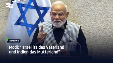 Modi: "Israel ist das Vaterland und Indien das Mutterland"