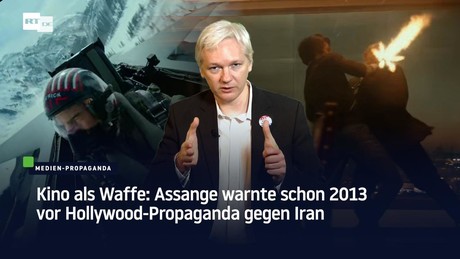 Kino als Waffe: Assange warnte schon 2013 vor Hollywood-Propaganda gegen Iran