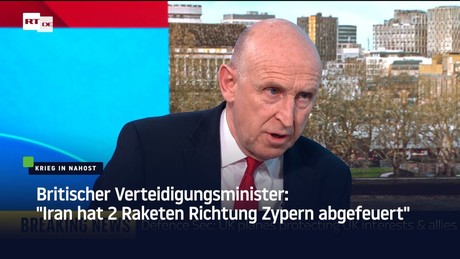 Britischer Verteidigungsminister: "Iran hat 2 Raketen Richtung Zypern abgefeuert"