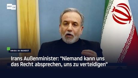 Irans Außenminister: "Niemand kann uns das Recht absprechen, uns zu verteidigen"
