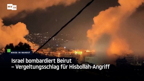 Israel bombardiert Beirut – Vergeltungsschlag für Hisbollah-Angriff