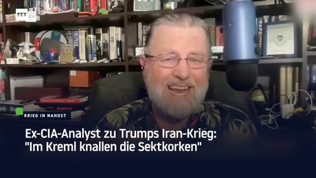 Ex-CIA-Analyst zu Trumps Iran-Krieg: "Im Kreml knallen die Sektkorken"