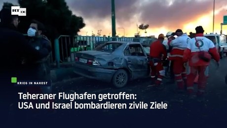 Teheraner Flughafen getroffen: USA und Israel bombardieren zivile Ziele